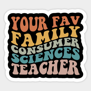 Your Fav Family Consumer Sciences Teacher Retro Groovy Sticker